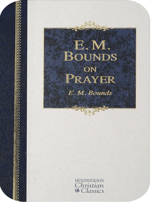 Title details for E.M. Bounds on Prayer by Hendrickson Publishers - Available